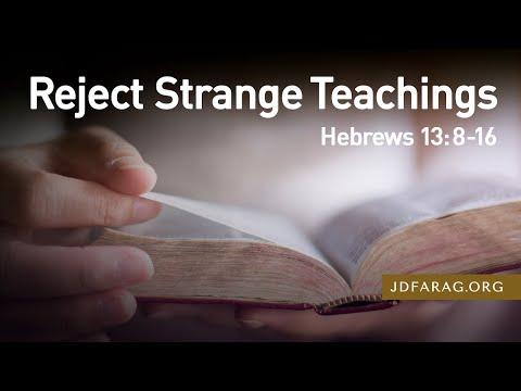 Reject Strange Teachings, Hebrews 13:8-16 – January 9th, 2022
