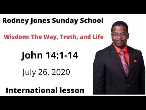 Wisdom: The Way, Truth, and Life, John 14:1-14, July 26, 2020, Sunday school lesson (Int.)