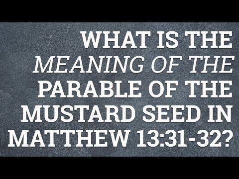 What Is the Meaning of the Parable of the Mustard Seed in Matthew 13:31-32?