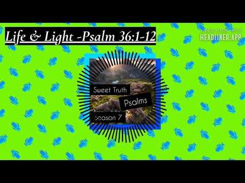 Life & Light -Psalm 36:1-12