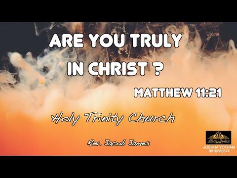 Are You Truly in Christ | Matthew 11:21 | Holy Trinity Church, Turkman Gate, New Delhi, 02/08/2020