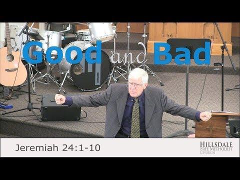 "Good & Bad" – Jeremiah 24: 1-10