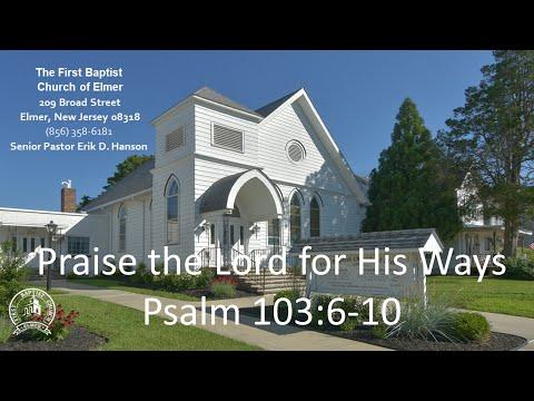 6-29-22 PM :Psalm 103:6-10 - Praise the Lord for His Ways