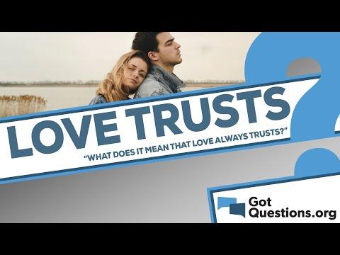 What does it mean that love always trusts (1 Corinthians 13:7)?