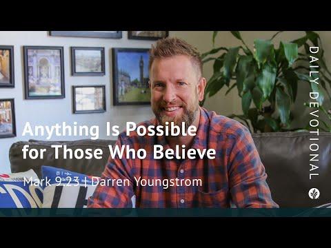 Anything Is Possible for Those Who Believe | Mark 9:23 | Our Daily Bread Video Devotional