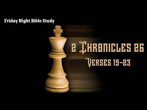 Bible Study- 2 Chronicles 26: 19-23