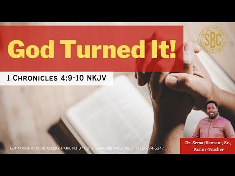 God Turned It - 1 Chronicles 4:9-10 NKJV