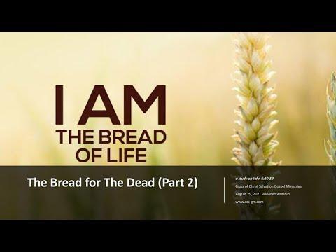 The Bread for The Dead (Part 2)  a study on John 6:30-59