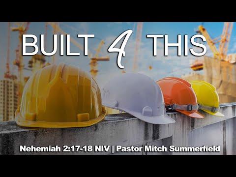 Built 4 This-Nehemiah 2:17-18 NIV - Pastor Mitch Summerfield