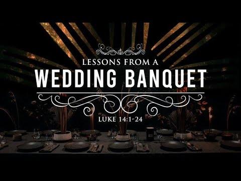 05 June 2022 - Lessons From A Wedding Banquet | Luke 14:1-24