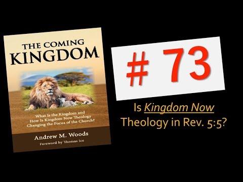 The Coming Kingdom 73. Is the Kingdom in Revelation 5:5?
