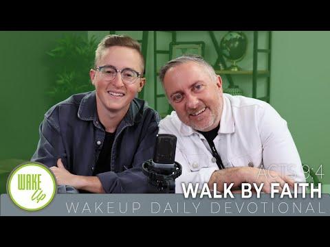 WakeUp Daily Devotional | Walk By Faith | Acts 9:4
