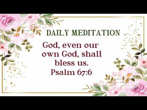 Daily Meditation | Psalm 67:6 | August 17, 2022 | Hebron