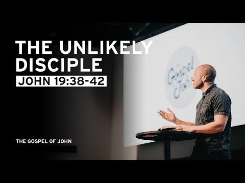 The Unlikely Disciple (John 19:38-42)
