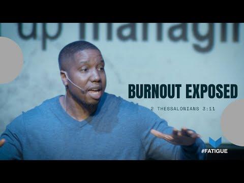 Fatigue 1 - Burnout Exposed (2 Thessalonians 3:11)