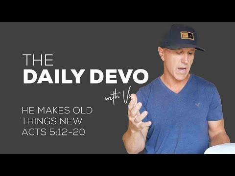 He Makes Old Things New | Devotional | Acts 5:12-20
