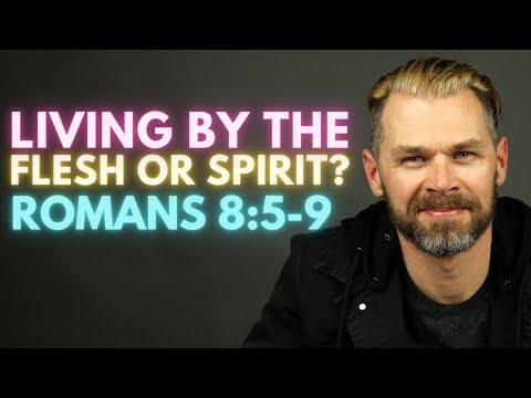 Living by the Flesh or Spirit? EXPLAINED | ROMANS 8:5-9