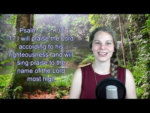 Psalm 7:17 KJV - Praise, Worship, Thanksgiving - Scripture Songs