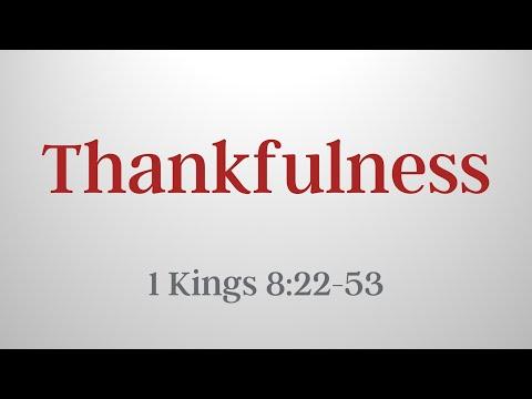 Nov 22, 2020 - 1 Kings 8:22-53 - "Thankfulness"
