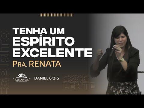 TENHA UM ESPÍRITO EXCELENTE (Daniel 6:2-5) - Pastora Renata