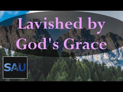 Lavished by God's Grace || Ephesians 1:7-8 || July 13th, 2018 || Daily Devotional