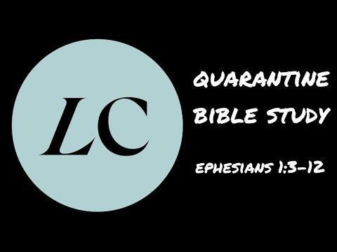 Ephesians 1:3-12 | Like Christ Quarantine Bible Study