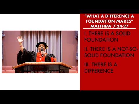 "What a Difference a Foundation Makes" | Matthew 7:24-27 Sermon | Pastor Danny Scotton, Sr.