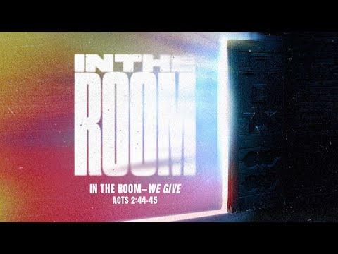 Saturday 6:30 PM: In the Room—We Give - Acts 2:44-45 - Skip Heitzig
