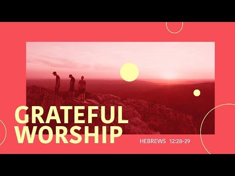Grateful Worship: Hebrews 12:28-29 (Mervyn Eloff)