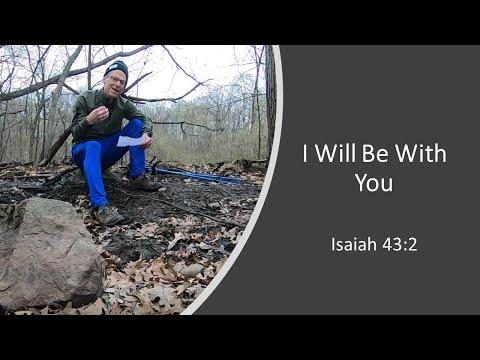 I Will Be With You- Isaiah 43:2