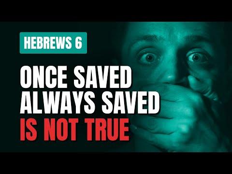 Hebrews 6:1-6 Destroys Once Saved Always Saved Theology