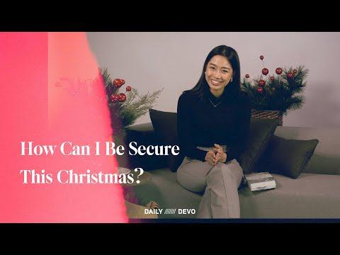 How Can I Be Secure This Christmas? — Daily Devo • Matthew 6:31-33