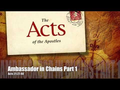 Ambassador in Chains Part 1 Acts 21: 27-40 Pastor Dia Moodley Spirit of Life Church 16/09/2018