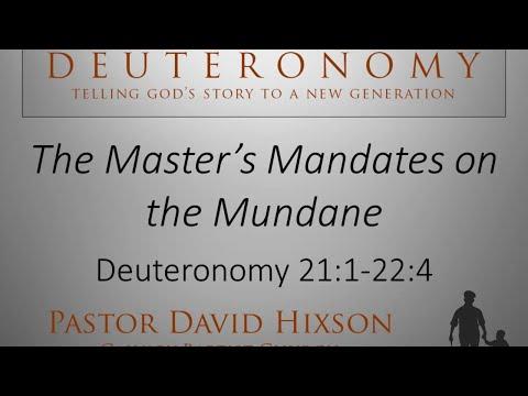 The Master's Mandates on the Mundane - Deuteronomy 21:1 -  22:4