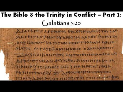 The Bible & the Trinity in Conflict – Part 1: Galatians 3:20