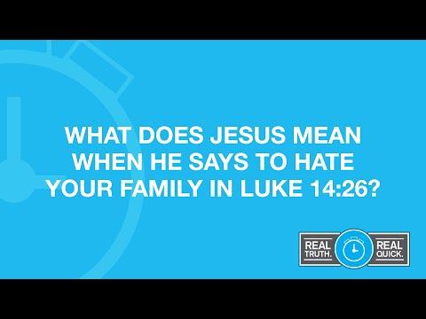 What Does Jesus Mean When He Says to Hate Your Family in Luke 14:26?
