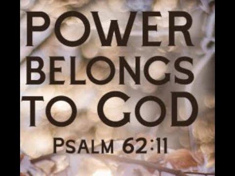 The Power Belongs To God Psalms 62:11