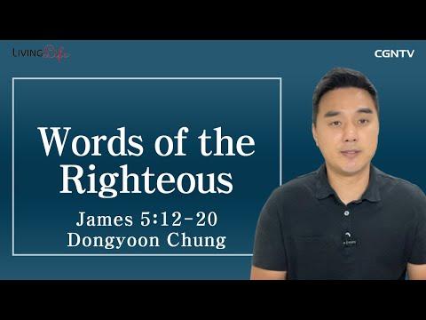 Words of the Righteous (James 5:12-20) - Living Life 01/09/2023 Daily Devotional Bible Study