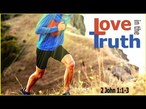 "Love The Truth" | 2 John 1:1-3 | Dr. Don Robertson | Faith Community Church