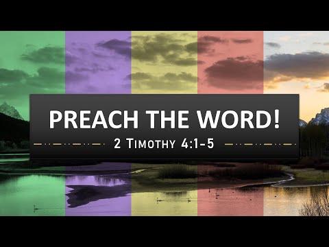 “PREACH THE WORD!” – 2 Timothy 4:1-5