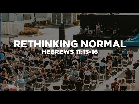 Rethinking Normal (Hebrews 11:13-16) | Pastor Mike Fabarez