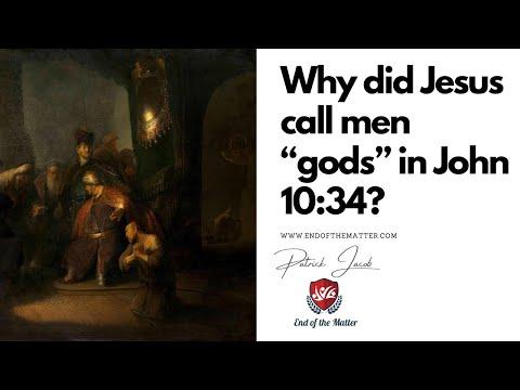 116 Why did Jesus call men “gods” in John 10:34? | Patrick Jacob