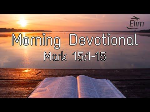 Morning Devotional Mark 15:1-15
