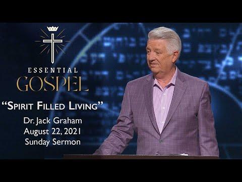 August 22, 2021 | Dr. Jack Graham | Spirit Filled Living | Romans 8:2-11 | Sunday Sermon