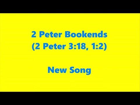 2 Peter Bookends (2 Peter 3:18, 1:2) –New Song