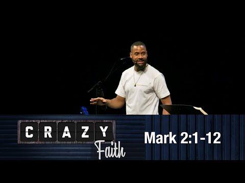 Crazy Faith - Mark 2:1-12 [Brandon Watts]