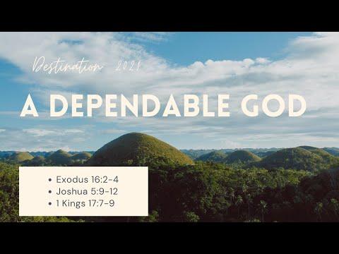 "A Dependable God" - Exodus 16:2-4; Joshua 5:9-12; 1 Kings 17:7-9