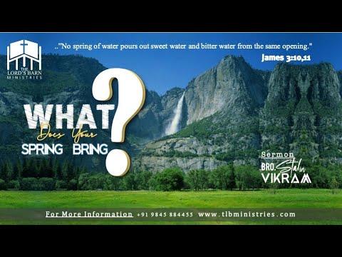 What does your Spring Bring??| Bro. Stalin Vikram | James 3:10,11|Part 3