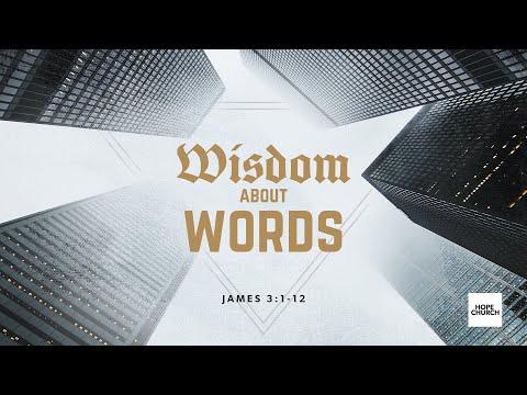 Wisdom About Words | Ted Duncan (James 3:1-12)
