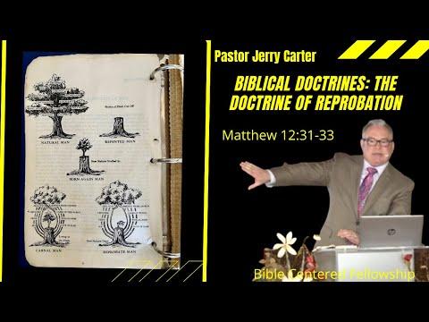 Biblical Doctrines: The Doctrine of Reprobation: Matthew 12:31-33